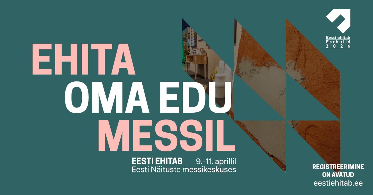 Eesti Ehitab 2026 toimub 09 - 11. aprillil Tallinnas messikeskuses
